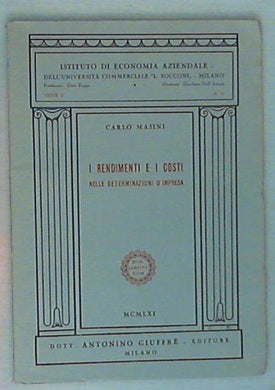 I rendimenti e i costi nelle determinazioni d'impresa / Carlo Masini