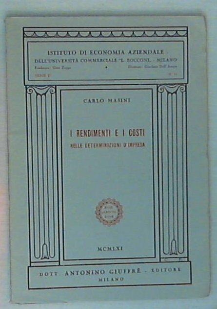 I rendimenti e i costi nelle determinazioni d'impresa / Carlo Masini