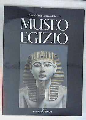 Museo egizio / Anna Maria Donadoni Roveri