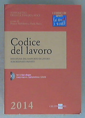 Codice del lavoro. Con CD-ROM / F. Toffoletto, P. Pucci