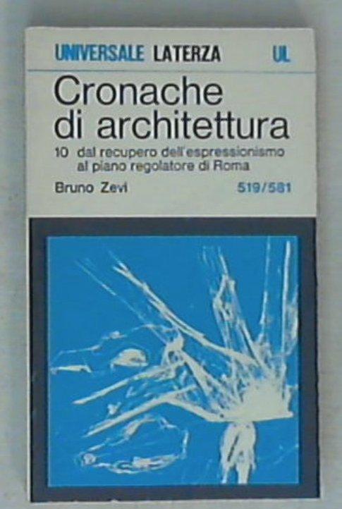 Cronache di architettura vol 10 / Bruno Zevi