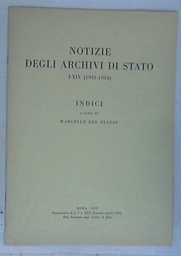 Notizie degli Archivi di Stato 1.-14. (1941-1954) : Indici / Marcello Del Piazzo