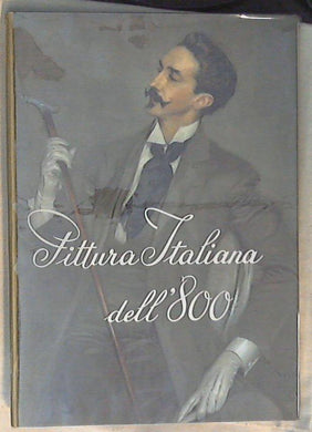 Pittura italiana dell'800 / Leonardo Borgese