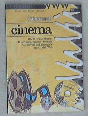 Internet. Cinema. Con CD-ROM / Landolfi Francesco M.