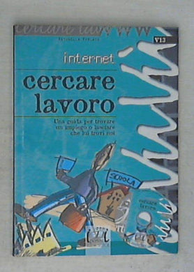 Internet. Cercare lavoro. Con CD-ROM / Antonella Parlato
