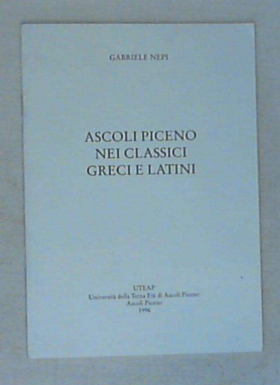 Ascoli Piceno nei classici greci e latini / Gabriele Nepi