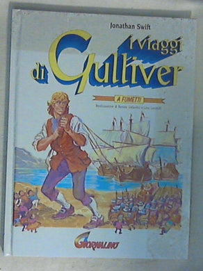 I viaggi di Gulliver : a fumetti / Jonathan Swift