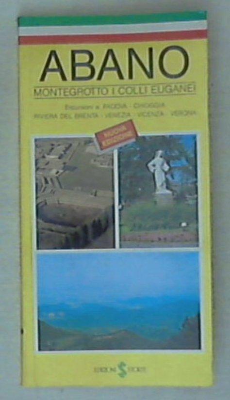 Abano : Montegrotto colli euganei / Giuliano Valdes