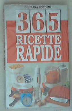 365 ricette rapide / Giuliana Bonomo - Rilegato - Sigillato