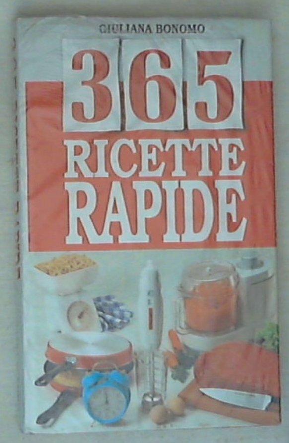 365 ricette rapide / Giuliana Bonomo - Rilegato - Sigillato