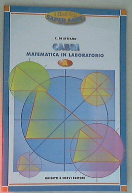 Cabri' matematica in laboratorio biennio a / Carmelo Di Stefano manca CD-ROM