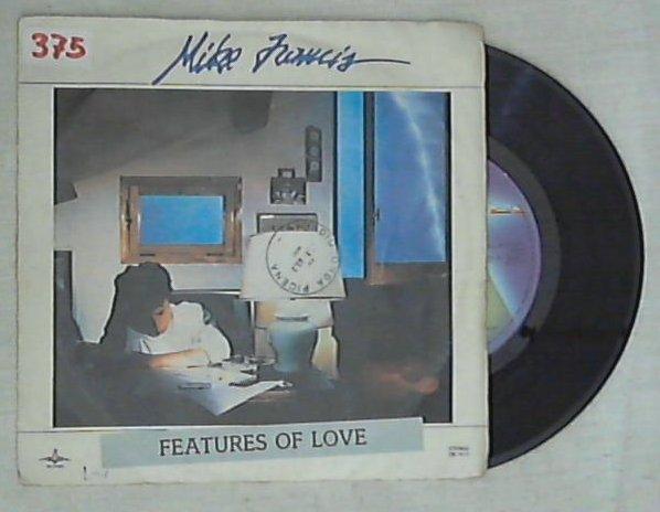 45 giri - 7'' - Mike Francis - Features Of Love