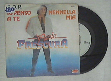 45 giri - 7'' - Paolo Frescura - Io Penso A Te Nennella Mia