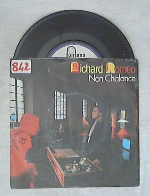 45 giri - 7'' - Richard Romeo - Non Chalance