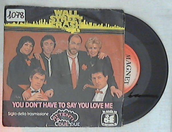 45 giri - 7'' - Wall Street Crash - You Don't Have To Say You Love Me