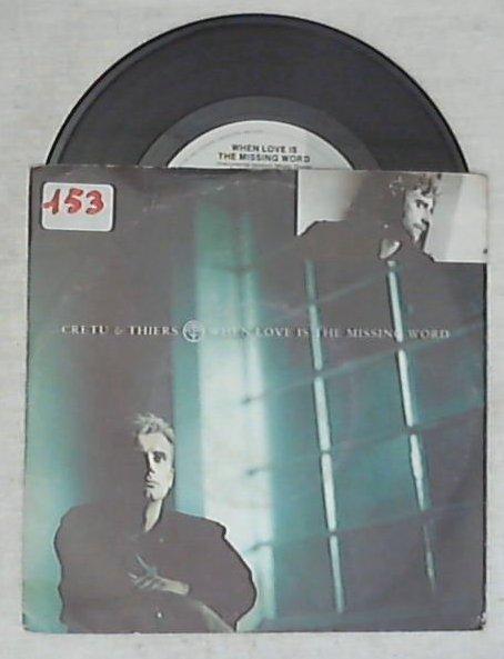 45 giri - 7'' - Cretu And Thiers - When Love Is The Missing Word