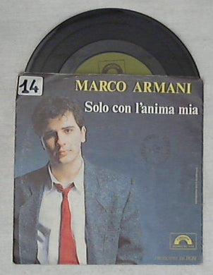 45 giri - 7'' - Marco Armani - Solo Con L'Anima Mia