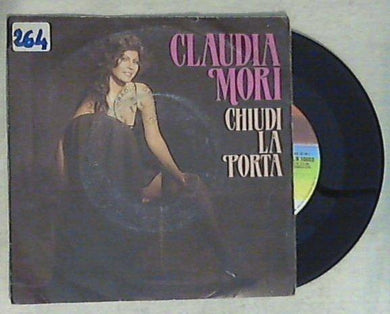 45 giri - 7'' - Claudia Mori - Chiudi La Porta