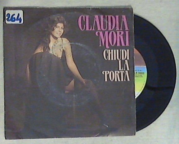 45 giri - 7'' - Claudia Mori - Chiudi La Porta