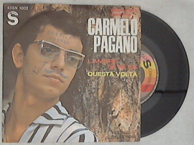 45 giri - 7'' - Carmelo Pagano - L'Amore Se Ne Va / Questa Volta