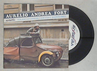 45 giri - 7'' - Aurelio Andrea Fort - Volano Le Canzoni