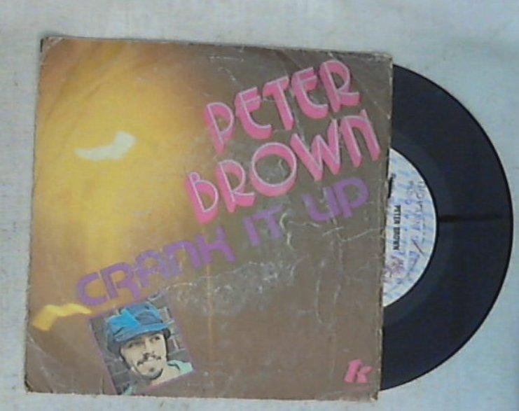 45 giri - 7'' - Peter Brown - Crank It Up