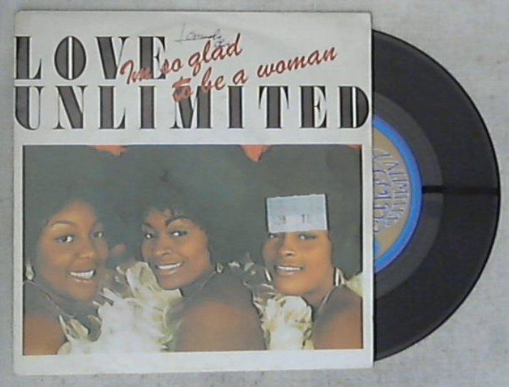 45 giri - 7'' - Love Unlimited - I'm So Glad That I'm A Woman