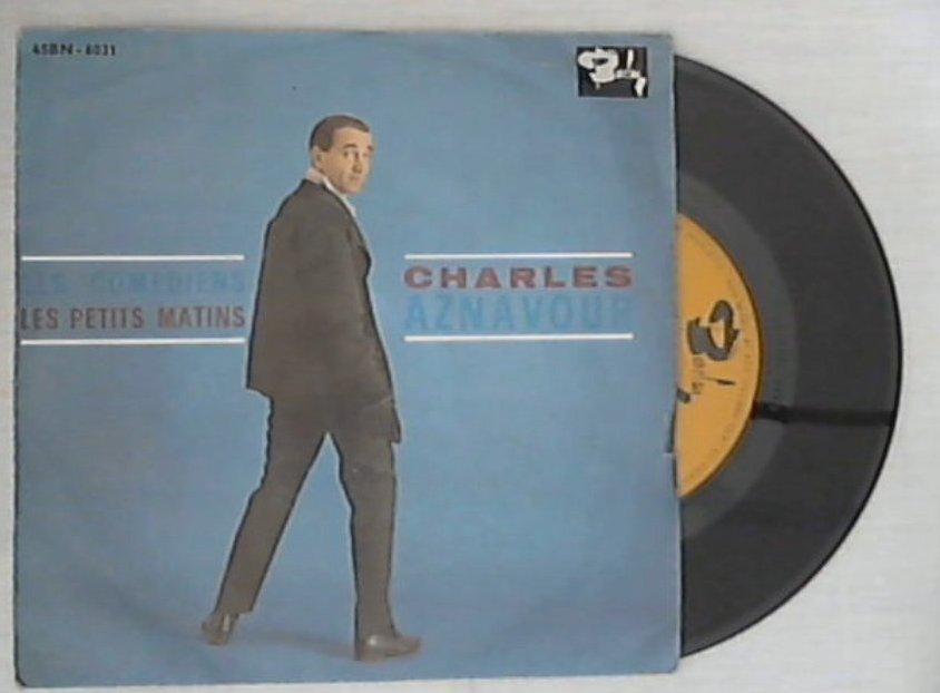 45 giri - 7'' - Charles Aznavour - Les Comédiens - Les Petits Matins