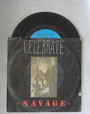 45 giri - 7'' - Savage - Celebrate