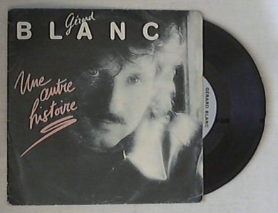 45 giri - 7'' - Gérard Blanc - Une Autre Histoire