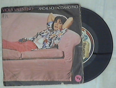45 giri 7 '' - Viola Valentino - Anche Noi Facciamo Pace
