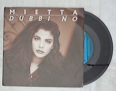 45 giri 7 '' - Mietta - Dubbi No