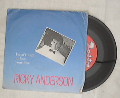 45 giri 7 '' - Ricky Anderson - I Don't Want To Lose Your Love