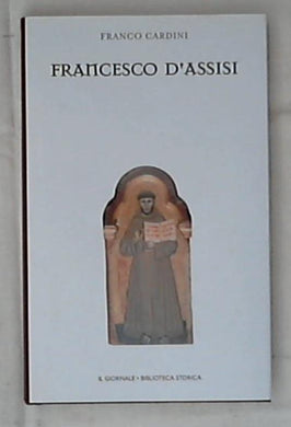 Francesco d'Assisi / Franco Cardini
