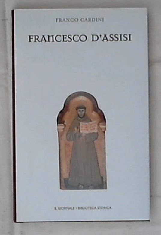 Francesco d'Assisi / Franco Cardini