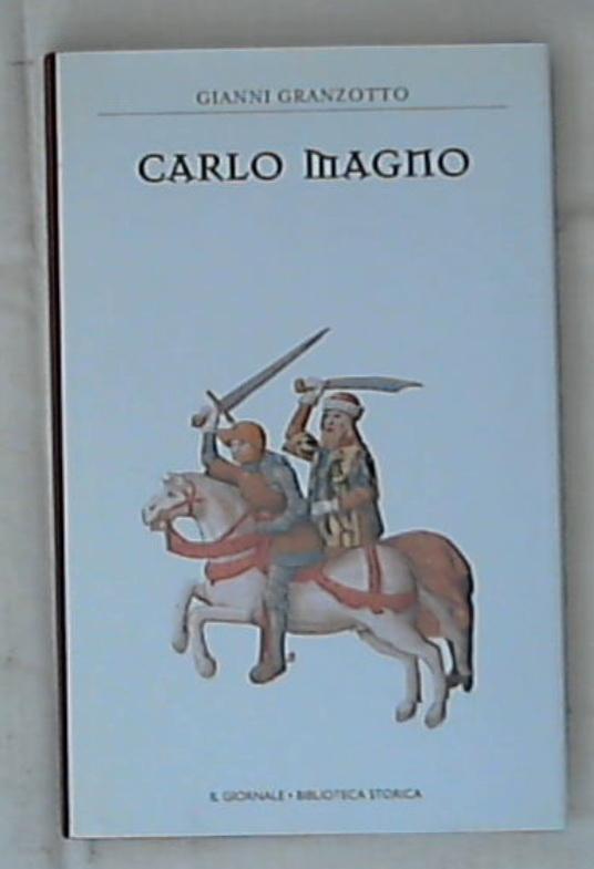 Carlo Magno / Gianni Granzotto
