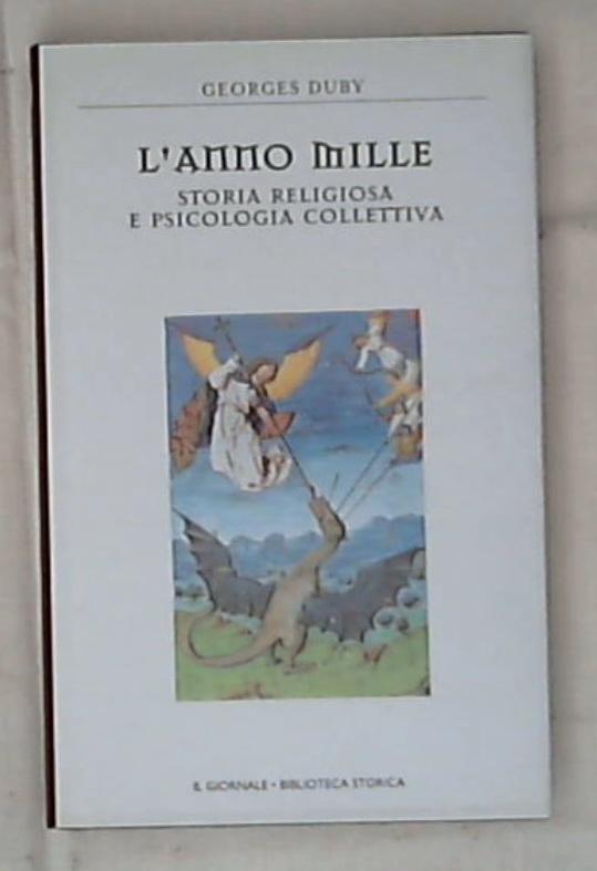 L' anno Mille : storia religiosa e psicologia collettiva / Georges Duby