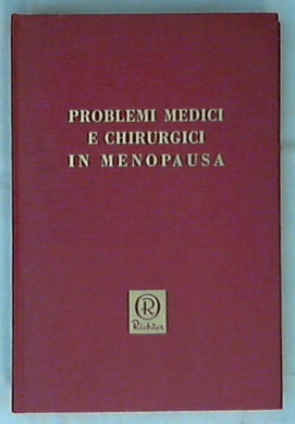 Problemi medici e chirurgici in menopausa - Rilegato