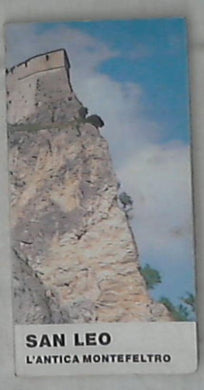San Leo : l'antica Montefeltro / di Antonio Flenghi