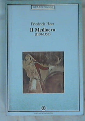 Il medioevo (1100-1350) / Friedrich Heer
