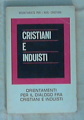 Cristiani e induisti / Santa Sede : Segretariato per i non cristiani