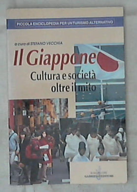 Il Giappone. Cultura e società oltre il mito / S. Vecchia