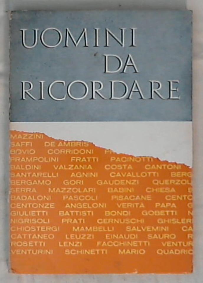 Uomini da ricordare / dalla rubrica Uomini e sistemi da ricordare