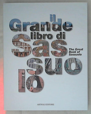Il grande libro di Sassuolo / E. Baroni - Rilegato