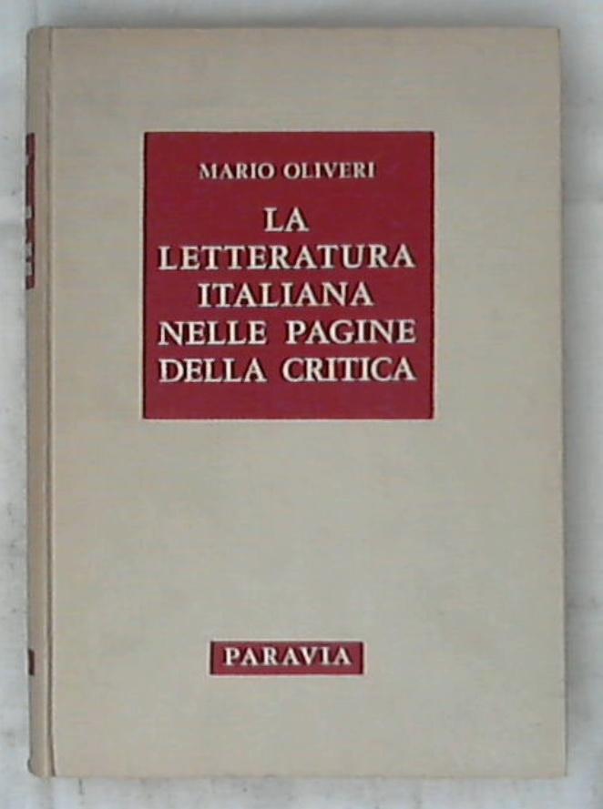 La letteratura italiana nelle pagine della critica / Mario Olivieri - Rilegato