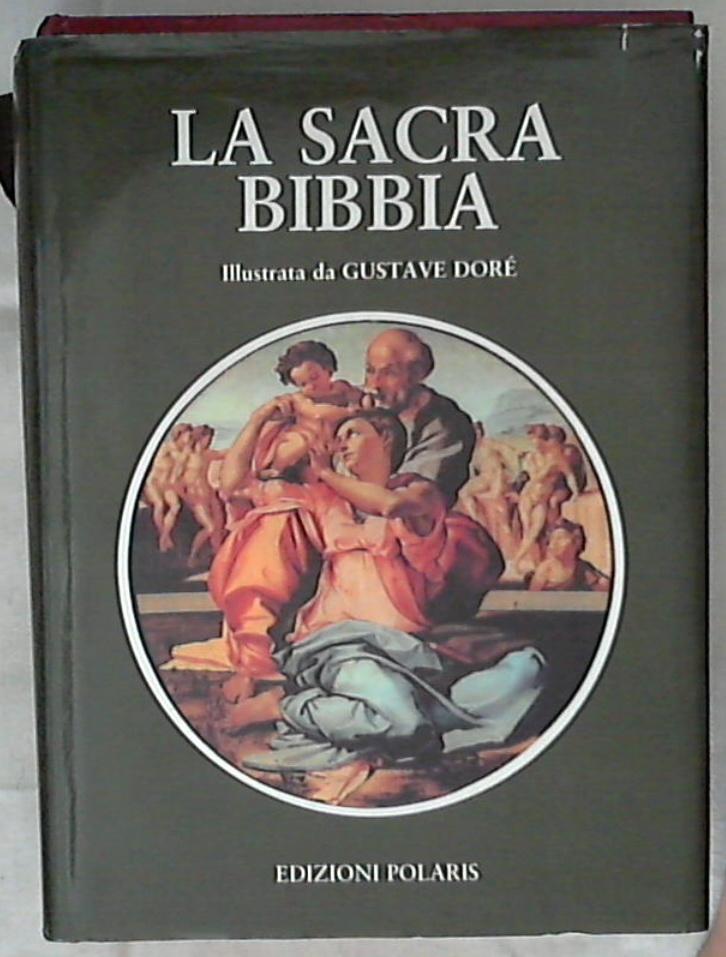 La sacra Bibbia : illustrata da Gustave Dore - Rilegato POLARIS 1990