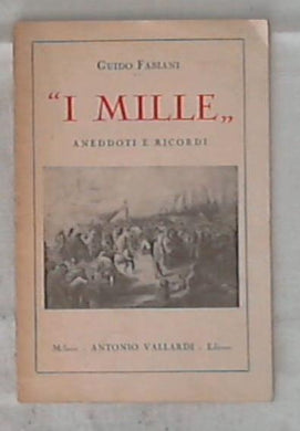 I mille : Aneddoti e Ricordi / Guido Fabiani