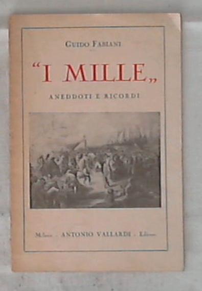 I mille : Aneddoti e Ricordi / Guido Fabiani