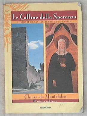 Le colline della speranza : Chiara da Montefalco / Silvestro Nessi