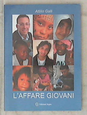 L' affare giovani / Attilio Galli